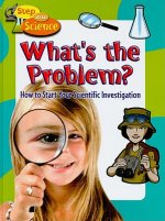What's the Problem?: How to Start Your Scientific Investigation