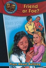 Friend or Foe?: Plays about Bullying