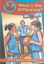 What's the Difference?: Plays about Tolerance