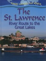 The St. Lawrence: River Route to the Great Lakes