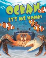 Ocean: It's My Home!