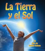 La Tierra y el Sol = Earth and the Sun