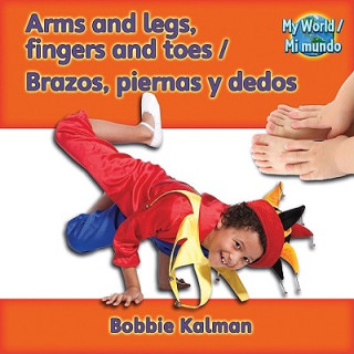 Arms, Legs, Fingers and Toes/Brazos, Piernas y Dedos
