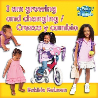 I Am Growing and Changing/Crezco y Cambio