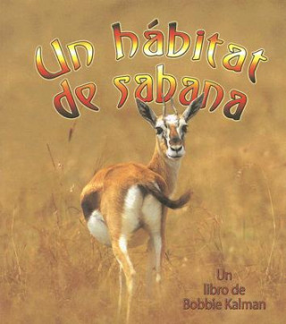 Un Habitat de Sabana = A Savanna Habitat
