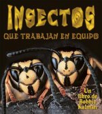 Insectos Que Trabajan en Equipo = Insects That Work Together