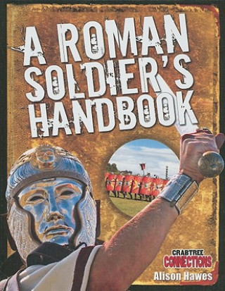 A Roman Soldier's Handbook