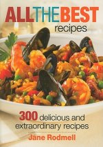 All the Best Recipes: 300 Delicious and Extraordinary Recipes