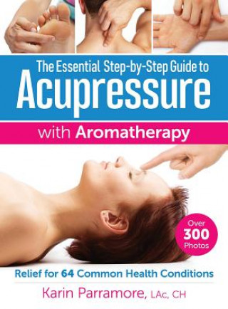 Essential Step-By-Step Guide to Acupressure with Aromatherapy Treatments