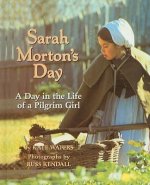 Sarah Morton's Day: A Day in the Life of a Pilgrim Girl