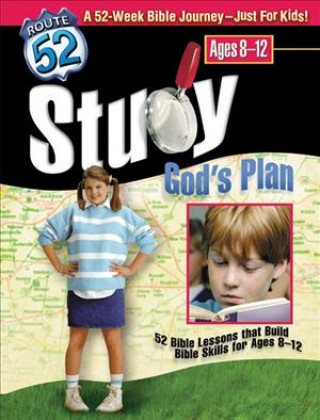 Study God's Plan: 52 Bible Lessons That Build Bible Skills for Ages 8-12