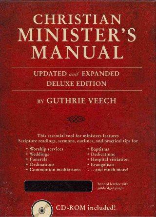 Christian Minister's Manual--Updated and Expanded Deluxe Edition