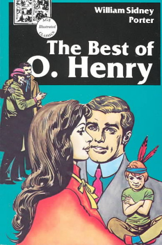 Ags Illustrated Classics: The Best of O. Henry Book