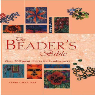 The Beader's Bible: Over 300 Great Charts for Beadweavers