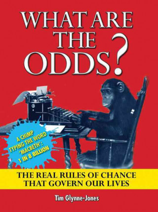 What Are the Odds?: The Real Rules of Chance That Govern Our Lives