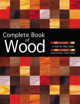 Complete Book of Wood: A Tree-By-Tree Guide