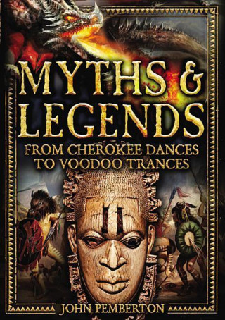 Myths & Legends: From Cherokee Dances to Voodoo Trances