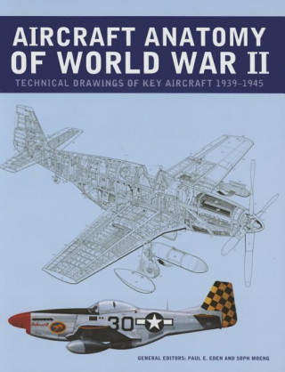 Aircraft Anatomy of World War II: Technical Drawings of Key Aircraft 1939-1945