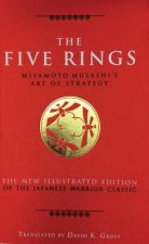 The Five Rings: Miyamoto Musashi's Art of Strategy