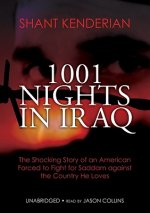 1001 Nights in Iraq: The Shocking Story of an American Forced to Fight for Saddam Against the Country He Loves