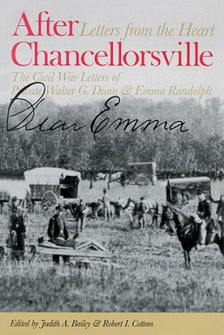 After Chancellorsville: The Civil War Letters of Private Walter G. Dunn & Emma Randolph