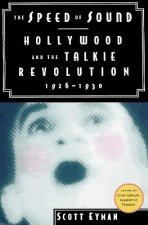 The Speed of Sound: Hollywood and the Talkie Revolution, 1926-1930