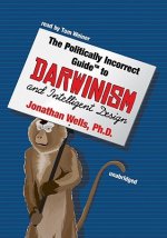 Politically Incorrect Guide to Darwin and Intelligent Design