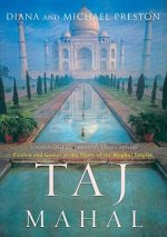 Taj Mahal: Passion and Genius at the Heart of the Moghul Empire