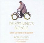 De Kooning's Bicycle: Artists and Writers in the Hamptons