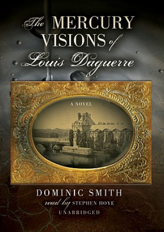 The Mercury Visions of Louis Daguerre