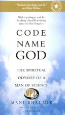 Code Name God: The Spiritual Odyssey of a Man of Science