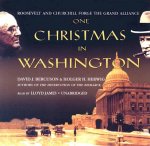 One Christmas in Washington: Roosevelt and Churchill Forge the Grand Aliance