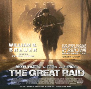 The Great Raid: Rescuing the Doomed Ghosts of Bataan and Corregidor