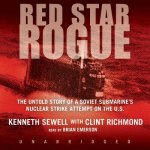 Red Star Rogue: The Untold Story of a Soviet Submarine's Nuclear Strike Attempt on the US