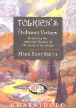 Tolkien's Ordinary Virtues: Exploring the Spiritual Themes of the Lord of the Rings