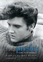 Elvis Presley: The Man, the Life, the Legend