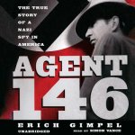 Agent 146: The True Story of a Nazi Spy in America