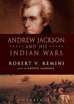 Andrew Jackson and His Indian Wars