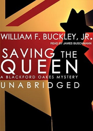 Saving the Queen: A Blackford Oakes Mystery