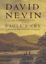 Eagle S Cry: A Novel of the Louisiana Purchase