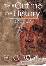 Outline of History: The Whole Story of Man