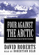 Four Against the Arctic: Shipwrecked for 6 Years at the Top of the World