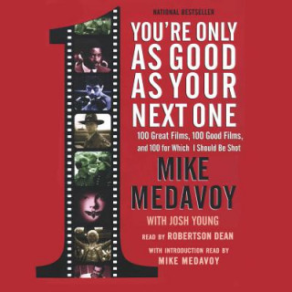 You're Only as Good as Your Next One: 100 Great Films, 100 Good Films and 100 for Which I Should Be Shot