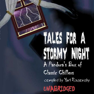 Tales for a Stormy Night: A Pandora S Box of Classic Chillers