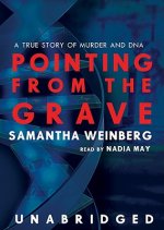 Pointing from the Grave: A True Story of Murder and DNA