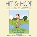 Hit and Hope: How the Rest of Us Play Golf