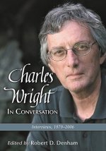 Charles Wright in Conversation: Interviews, 1979-2006
