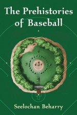 Prehistories of Baseball