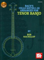 Bach's Cello Suites I-III Arranged for Tenor Banjo