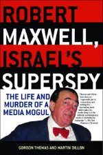 Robert Maxwell, Israel's Superspy: The Life and Murder of a Media Mogul